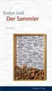 Cover: 9783701714421 | Der Sammler | Roman | Evelyn Grill | Buch | 240 S. | Deutsch | 2006