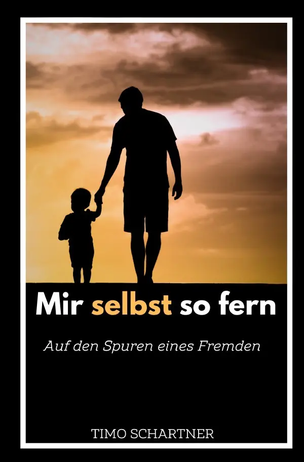 Cover: 9783759854421 | Mir selbst so fern | Auf den Spuren eines Fremden | Timo Schartner
