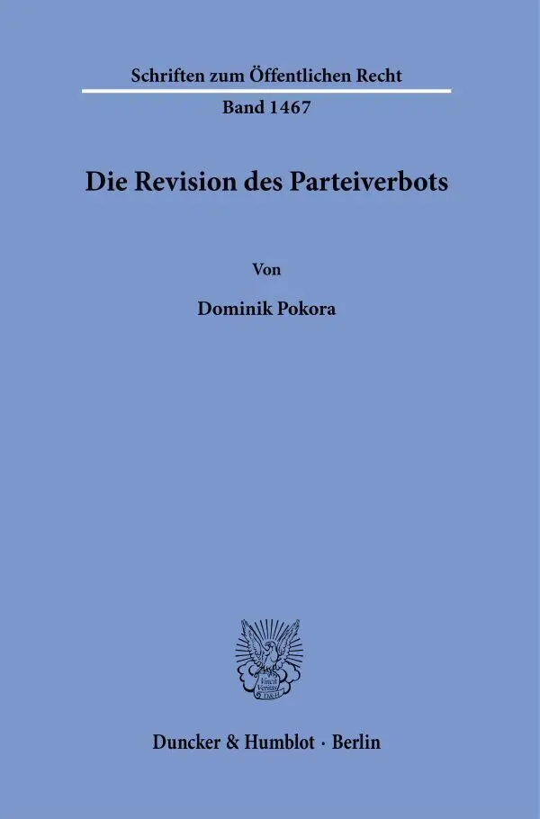 Cover: 9783428184521 | Die Revision des Parteiverbots. | Dominik Pokora | Taschenbuch | 2021