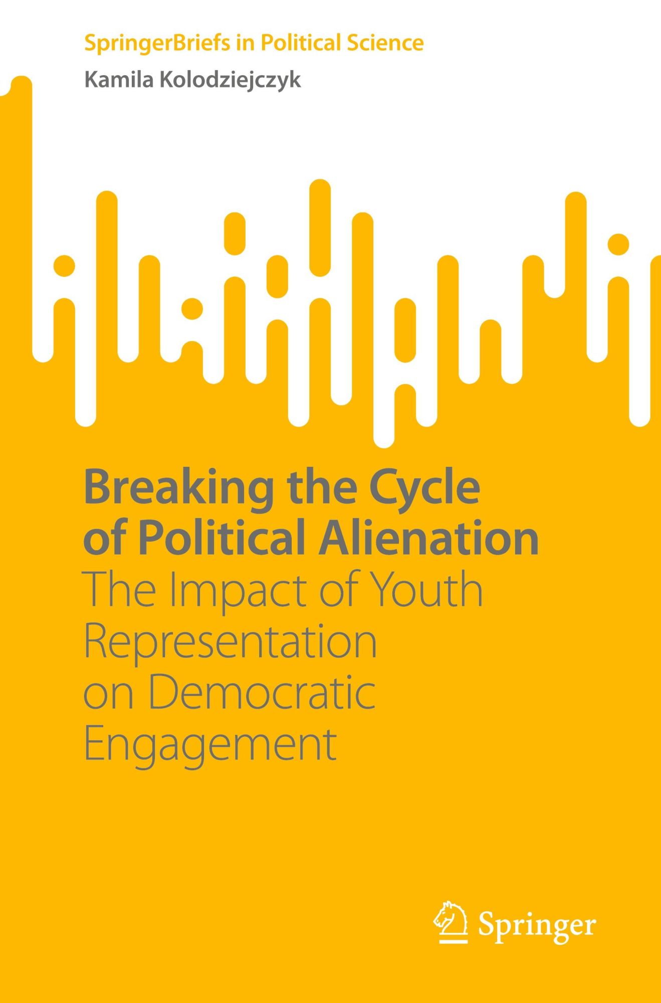 Cover: 9783031844621 | Breaking the Cycle of Political Alienation | Kamila Kolodziejczyk | x