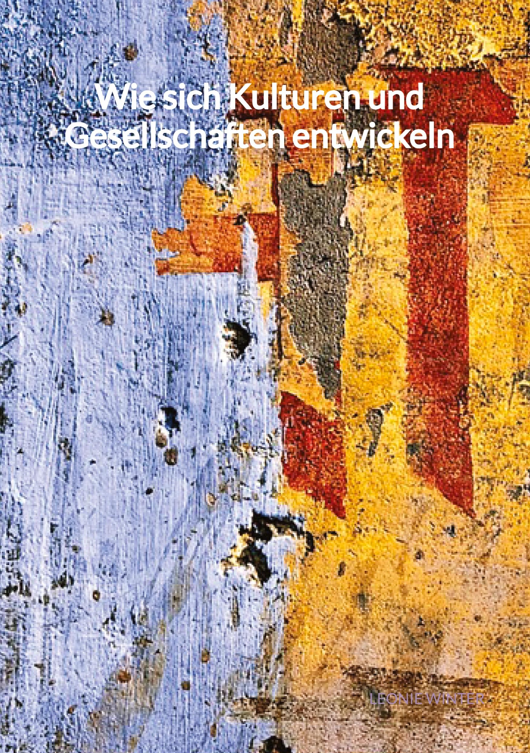 Cover: 9783347994621 | Wie sich Kulturen und Gesellschaften entwickeln | Leonie Winter | Buch