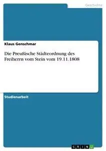 Cover: 9783638814621 | Die Preußische Städteordnung des Freiherrn vom Stein vom 19.11.1808