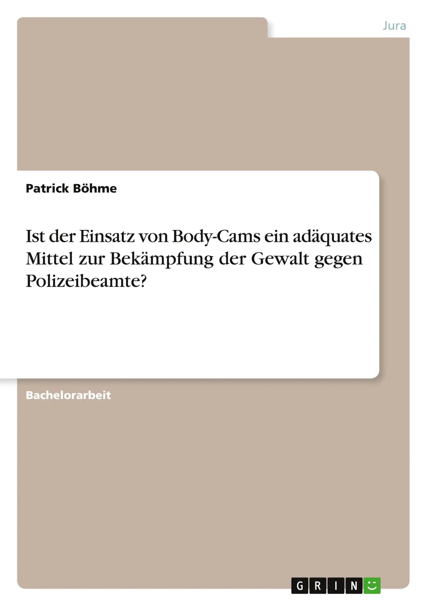 Cover: 9783668134621 | Ist der Einsatz von Body-Cams ein adäquates Mittel zur Bekämpfung...