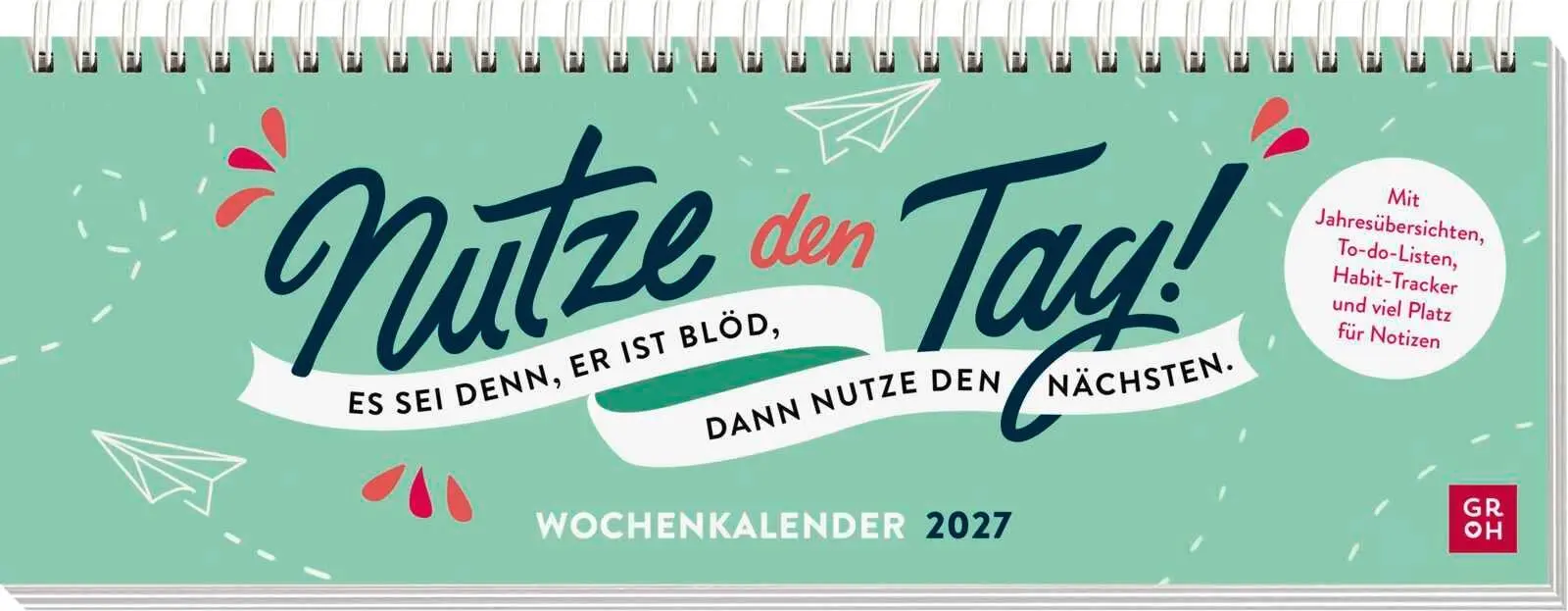 Cover: 4036442014721 | Tischkalender 2027 quer: Nutze den Tag! Es sei denn, er ist blöd,...