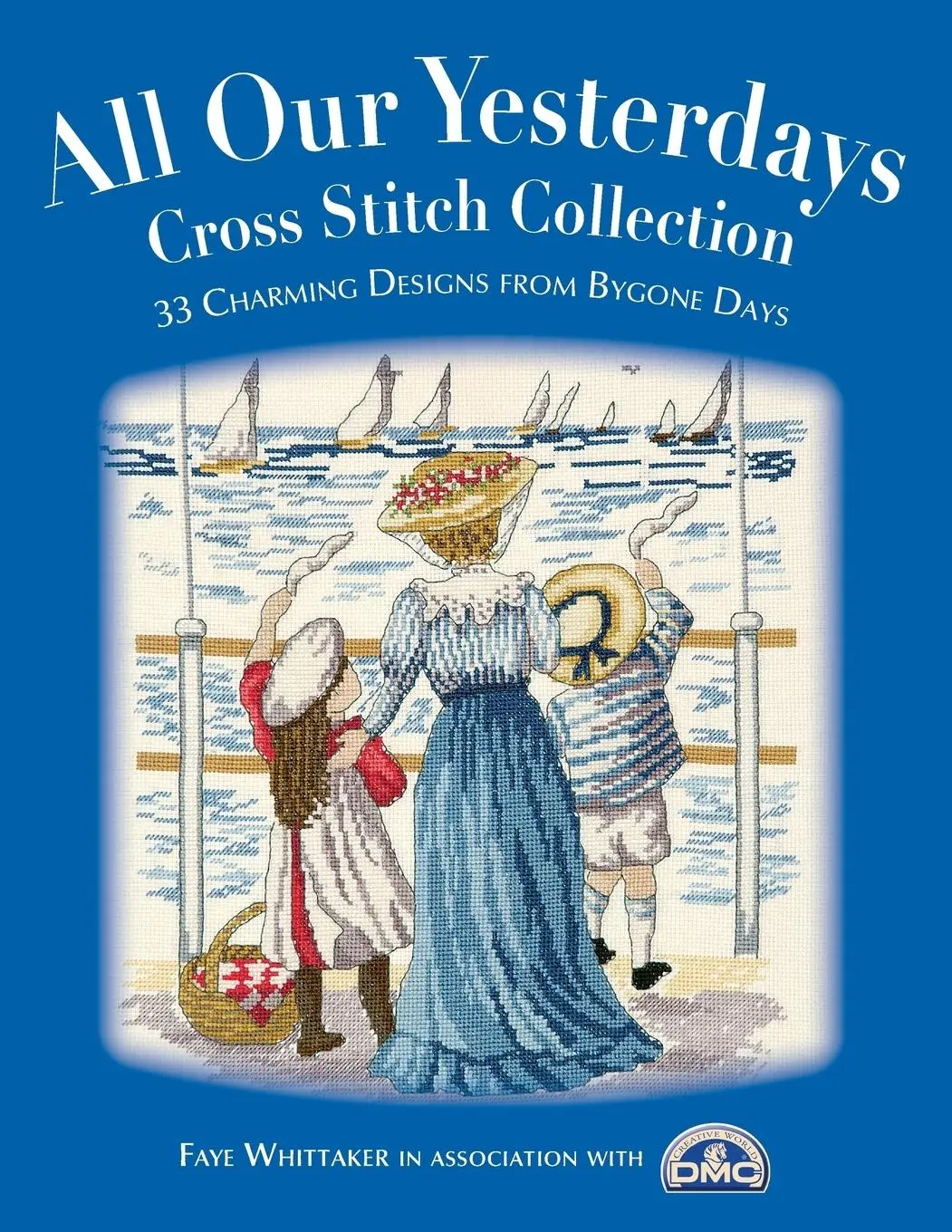 Cover: 9780715324721 | All Our Yesterdays Cross Stitch Collection | Faye Whittaker | Buch