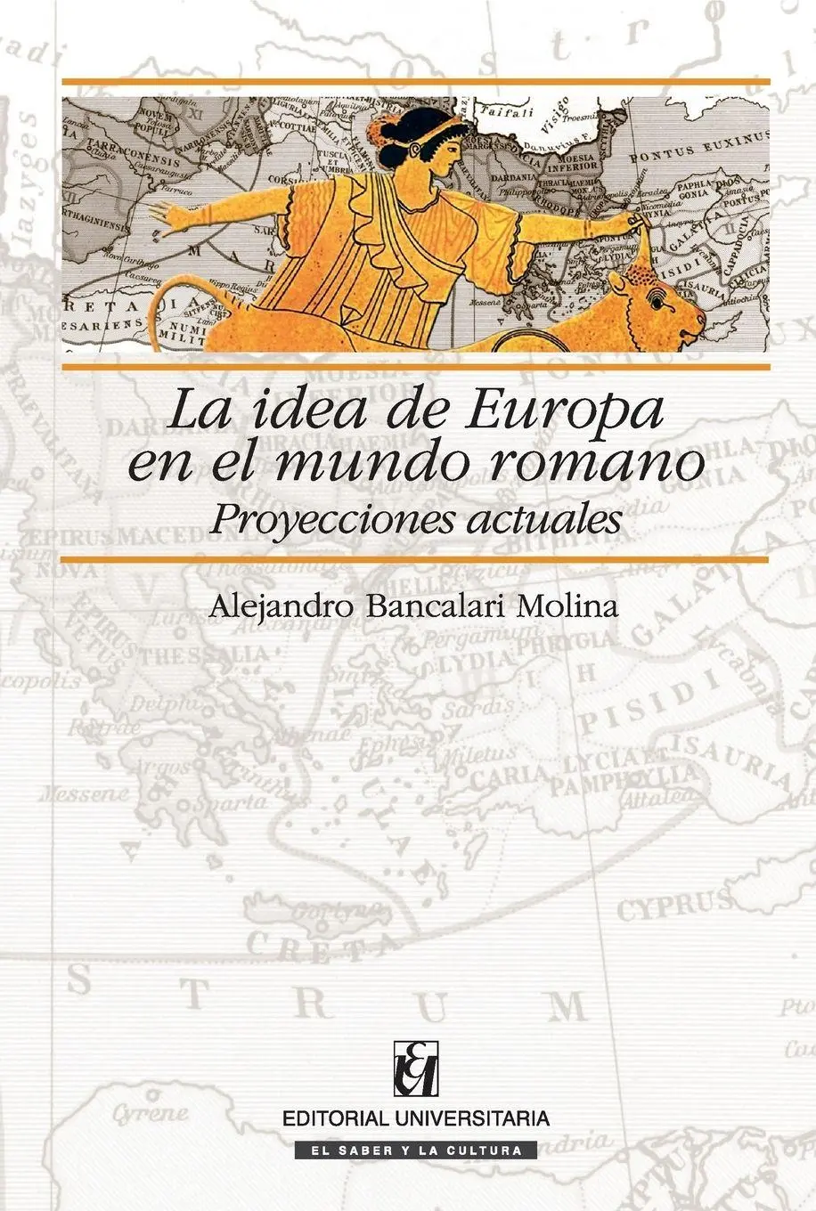 Cover: 9789561124721 | La idea de Europa en el mundo romano | Alejandro Bancalari Molina