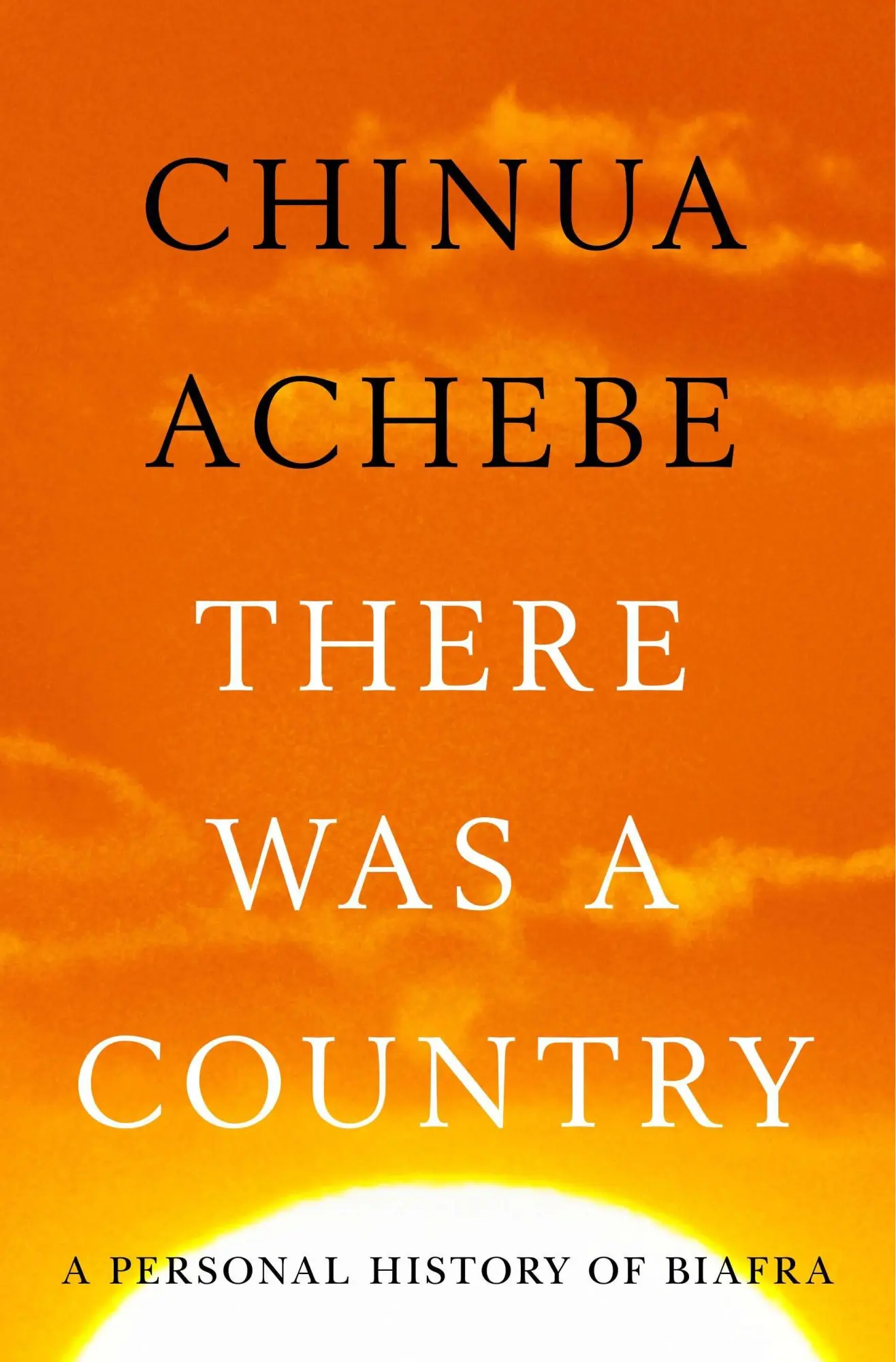Cover: 9781594204821 | There Was a Country | A Personal History of Biafra | Chinua Achebe
