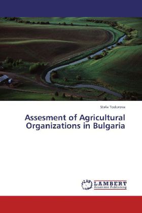 Assesment of Agricultural Organizations in Bulgaria | Stela Todorova | Taschenbuch | Englisch | LAP Lambert Academic Publishing | EAN 9783847304821 - Todorova, Stela