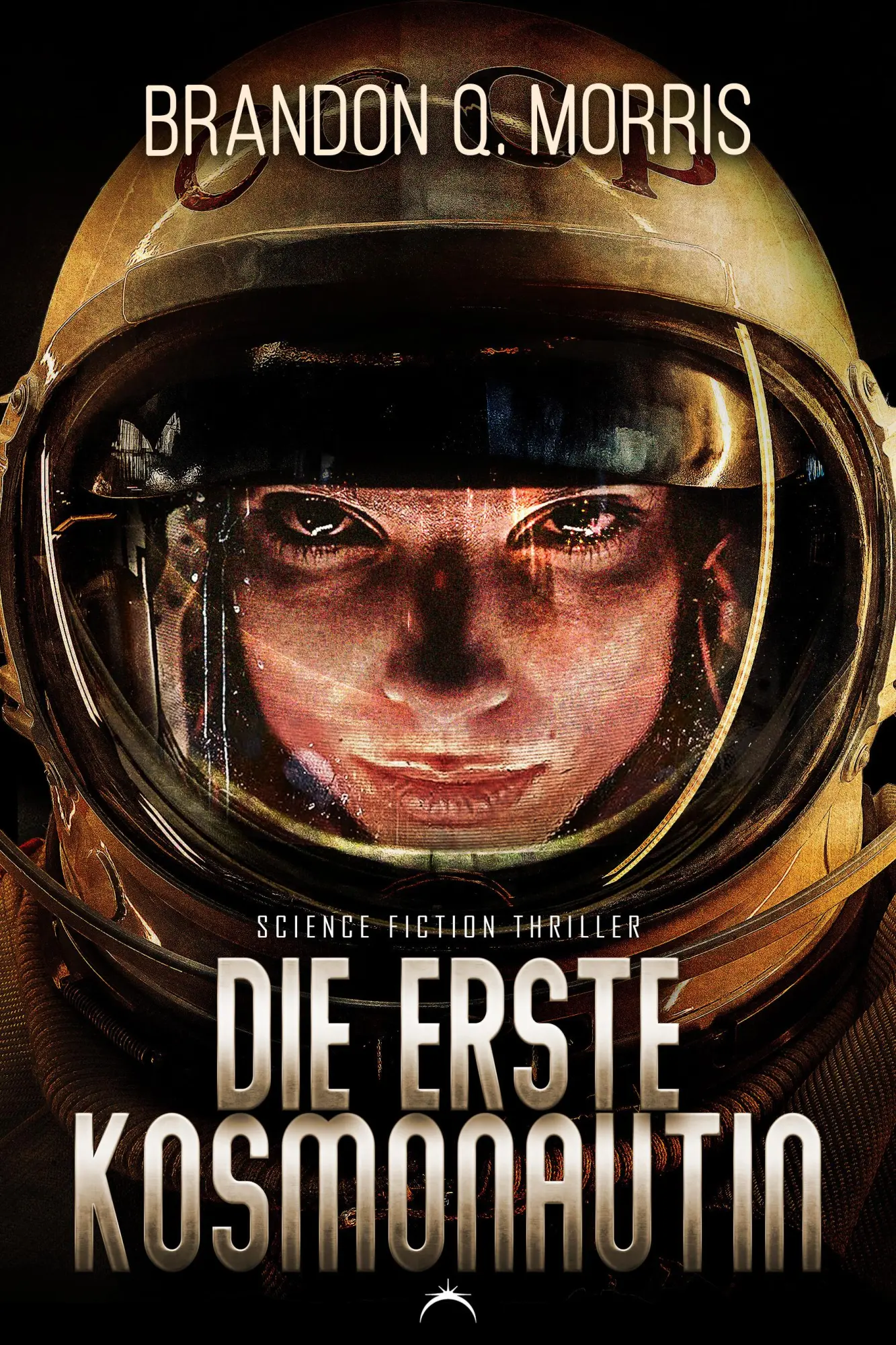Cover: 9783989424821 | Die erste Kosmonautin | Science Fiction Thriller | Brandon Q. Morris Cover: 9783989424821 | Die erste Kosmonautin | Science Fiction Thriller | Brandon Q. Morris