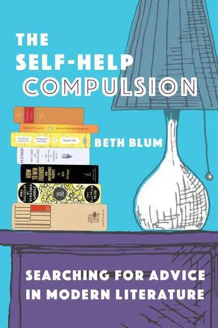 Cover: 9780231194921 | The Self-Help Compulsion | Searching for Advice in Modern Literature
