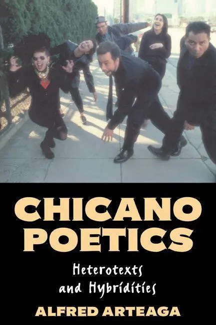 Cover: 9780521574921 | Chicano Poetics | Heterotexts and Hybridities | Alfred Arteaga (u. a.)