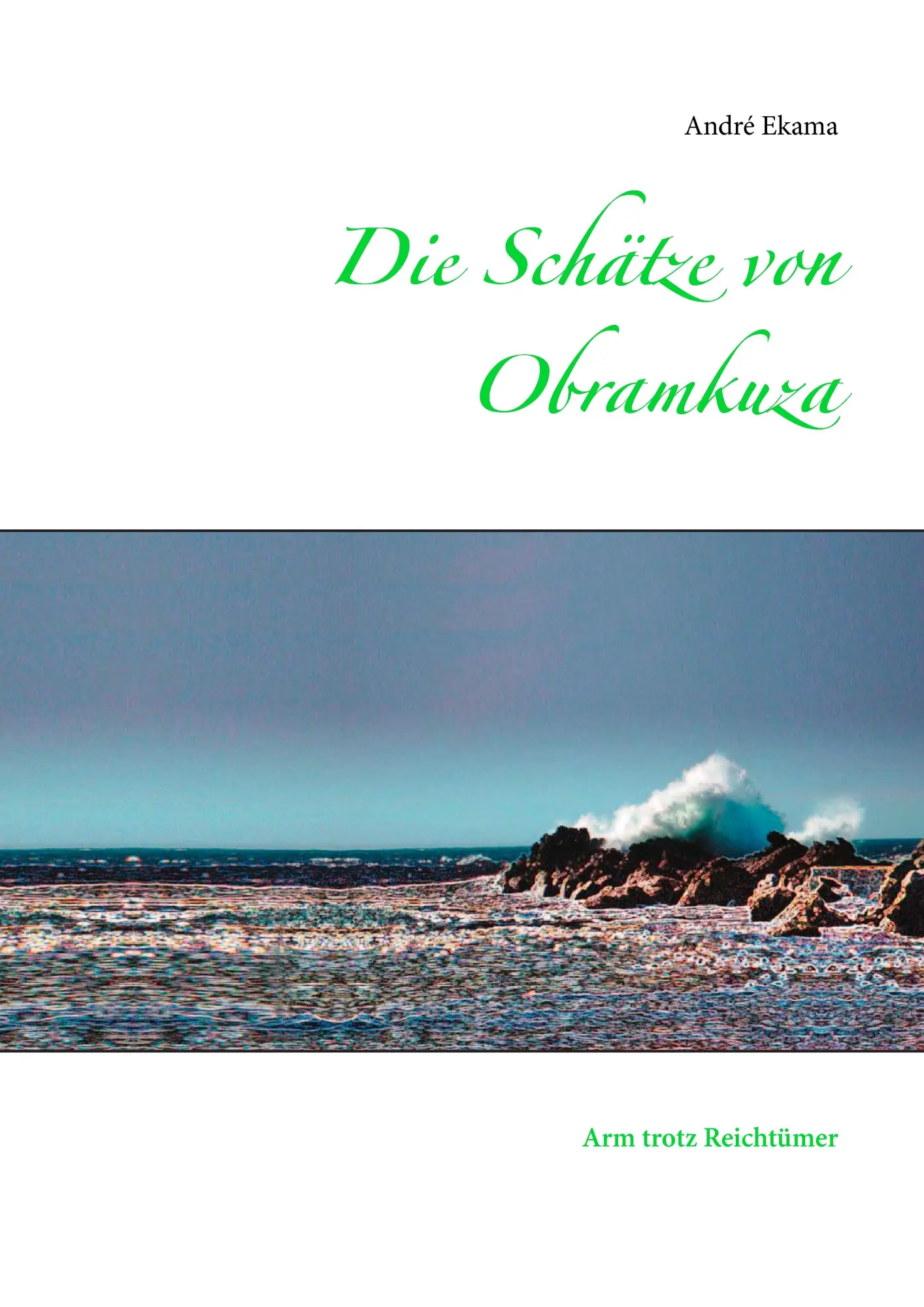 Die Schätze von Obramkuza: Arm trotz Reichtümer