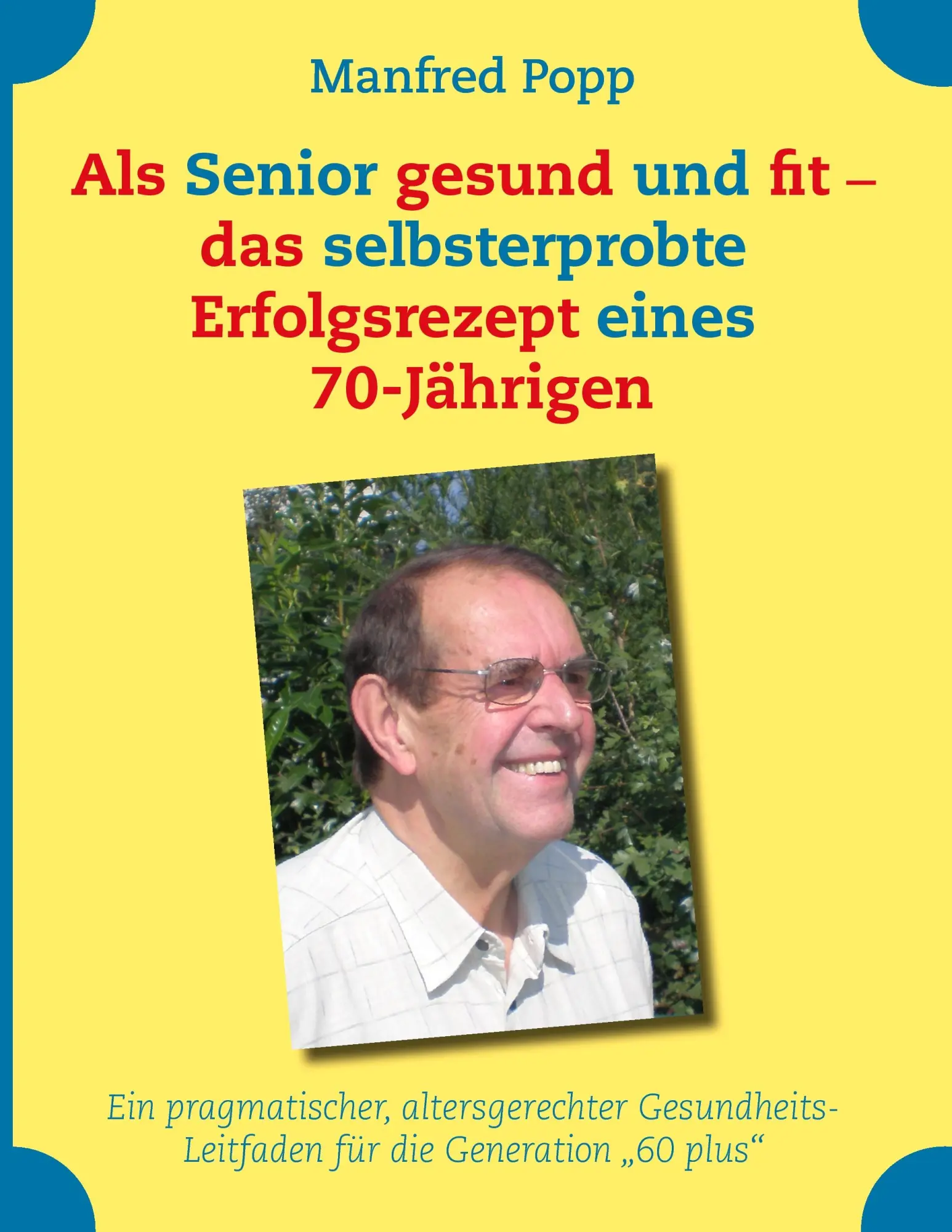 Cover: 9783842344921 | Als Senior gesund und fit - das selbst erprobte Erfolgsrezept eines...