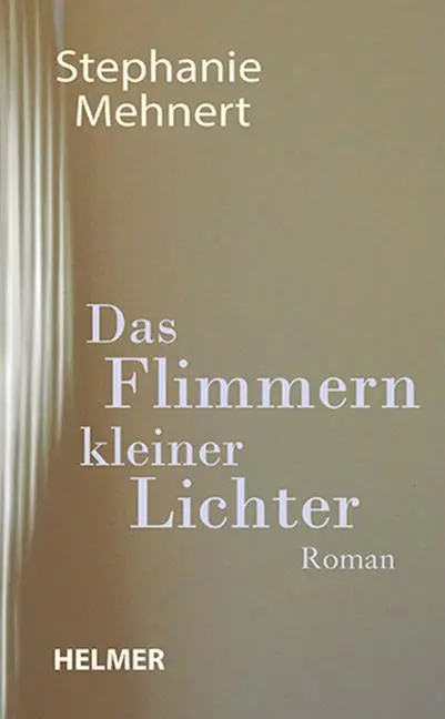 Cover: 9783897414921 | Das Flimmern kleiner Lichter | Stephanie Mehnert | Buch | 144 S.
