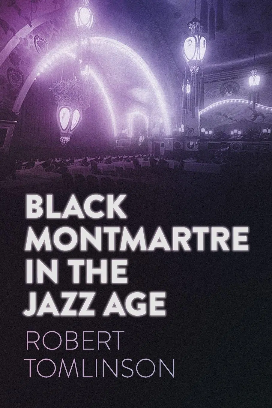 Cover: 9780820375021 | Black Montmartre in the Jazz Age | Robert Tomlinson | Taschenbuch