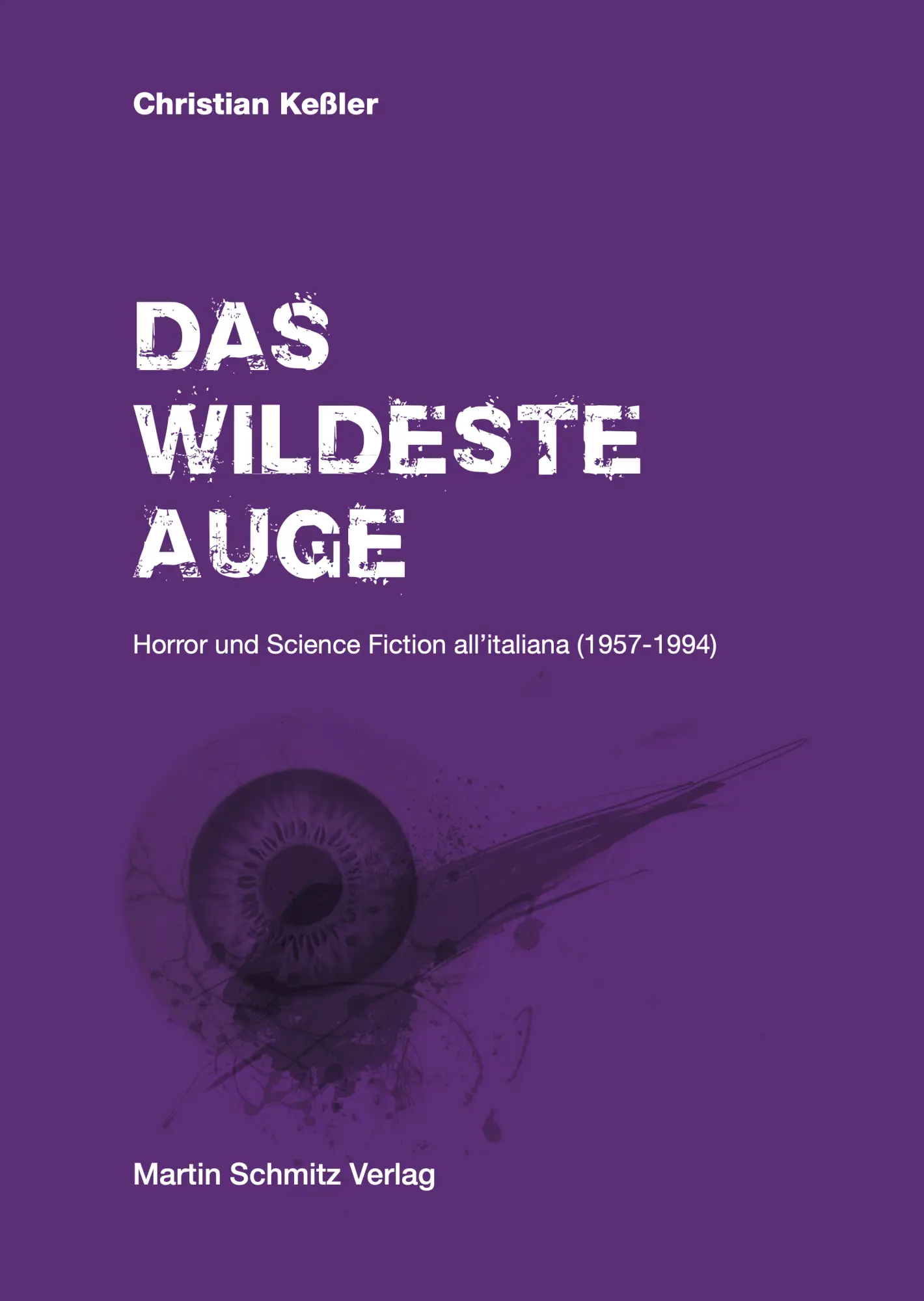 Cover: 9783949875021 | Das wildeste Auge | Christian Keßler | Buch | 360 S. | Deutsch | 2025