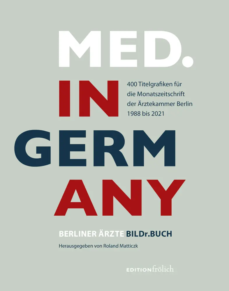 Cover: 9783982445021 | MED. IN GERMANY | BERLINER ÄRZTE BILDr. BUCH | Roland Matticzk | Buch