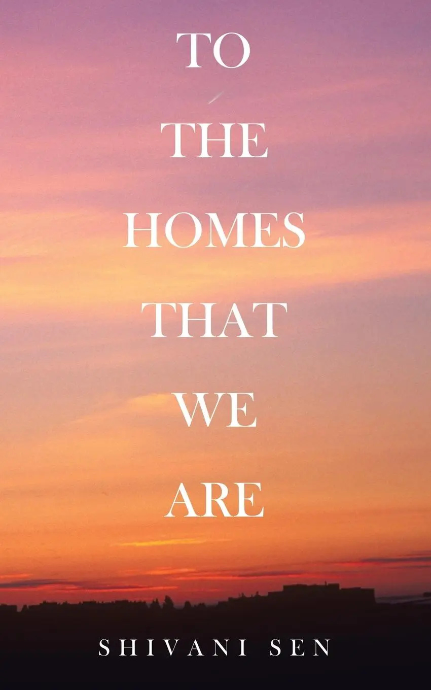 Cover: 9798823085021 | TO THE HOMES THAT WE ARE | Shivani Sen | Taschenbuch | Englisch | 2023