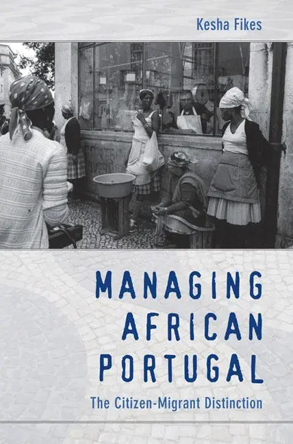Cover: 9780822345121 | Managing African Portugal | The Citizen-Migrant Distinction | Fikes
