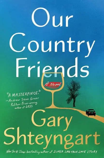 Cover: 9781984855121 | OUR COUNTRY FRIENDS | Gary Shteyngart | Buch | Gebunden | Englisch