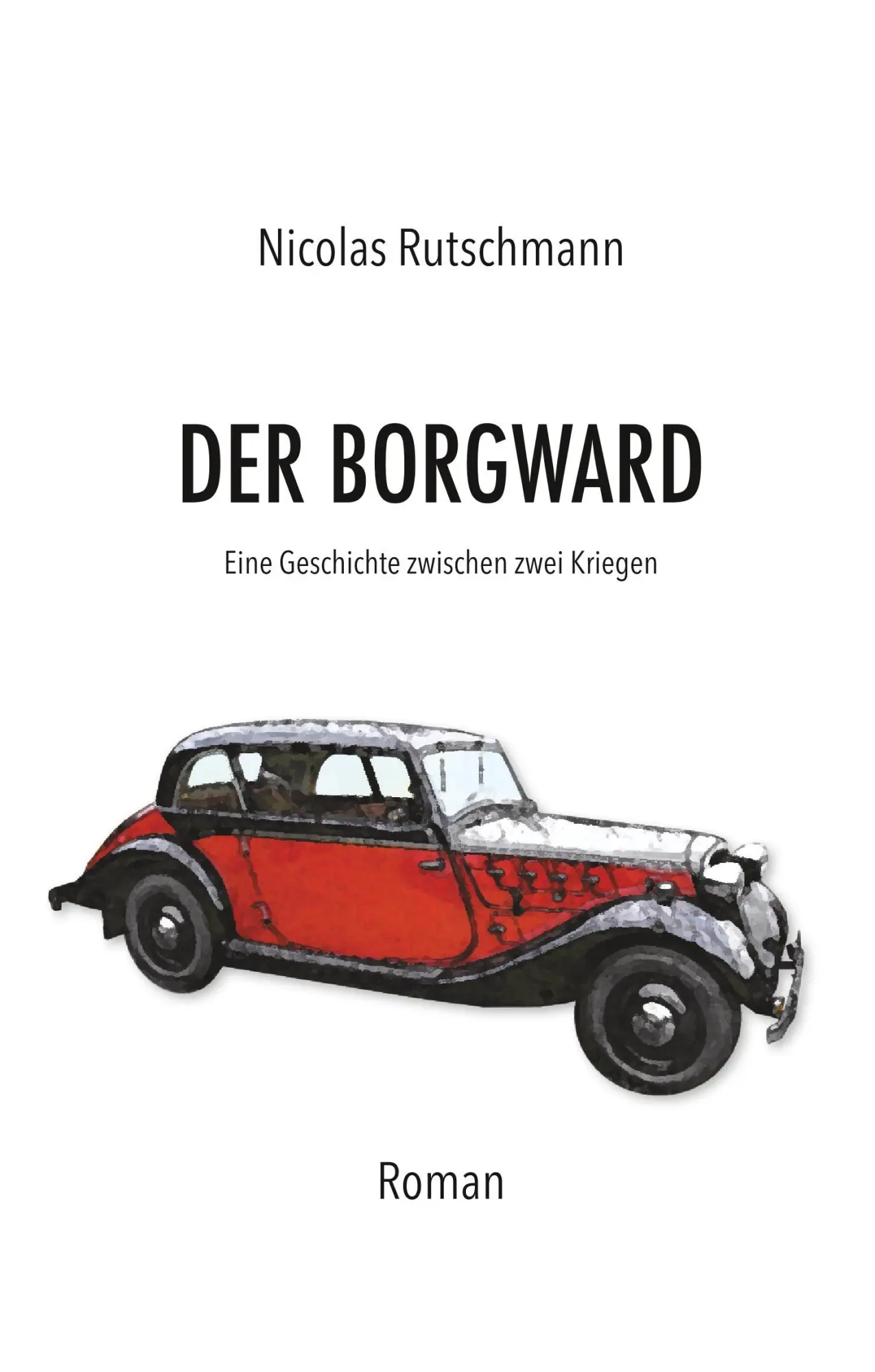 Cover: 9783743915121 | Der Borgward | Eine Geschichte zwischen zwei Kriegen | Rutschmann