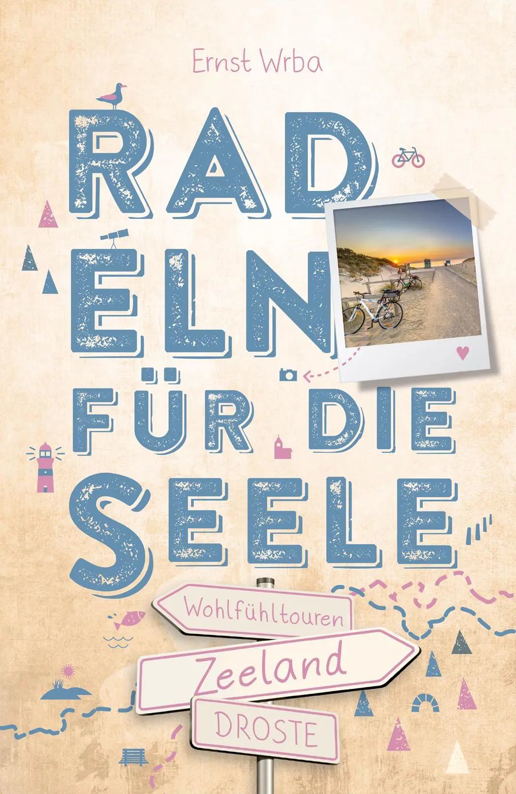 Cover: 9783770025121 | Zeeland. Radeln für die Seele | Wohlfühltouren | Ernst Wrba | Buch