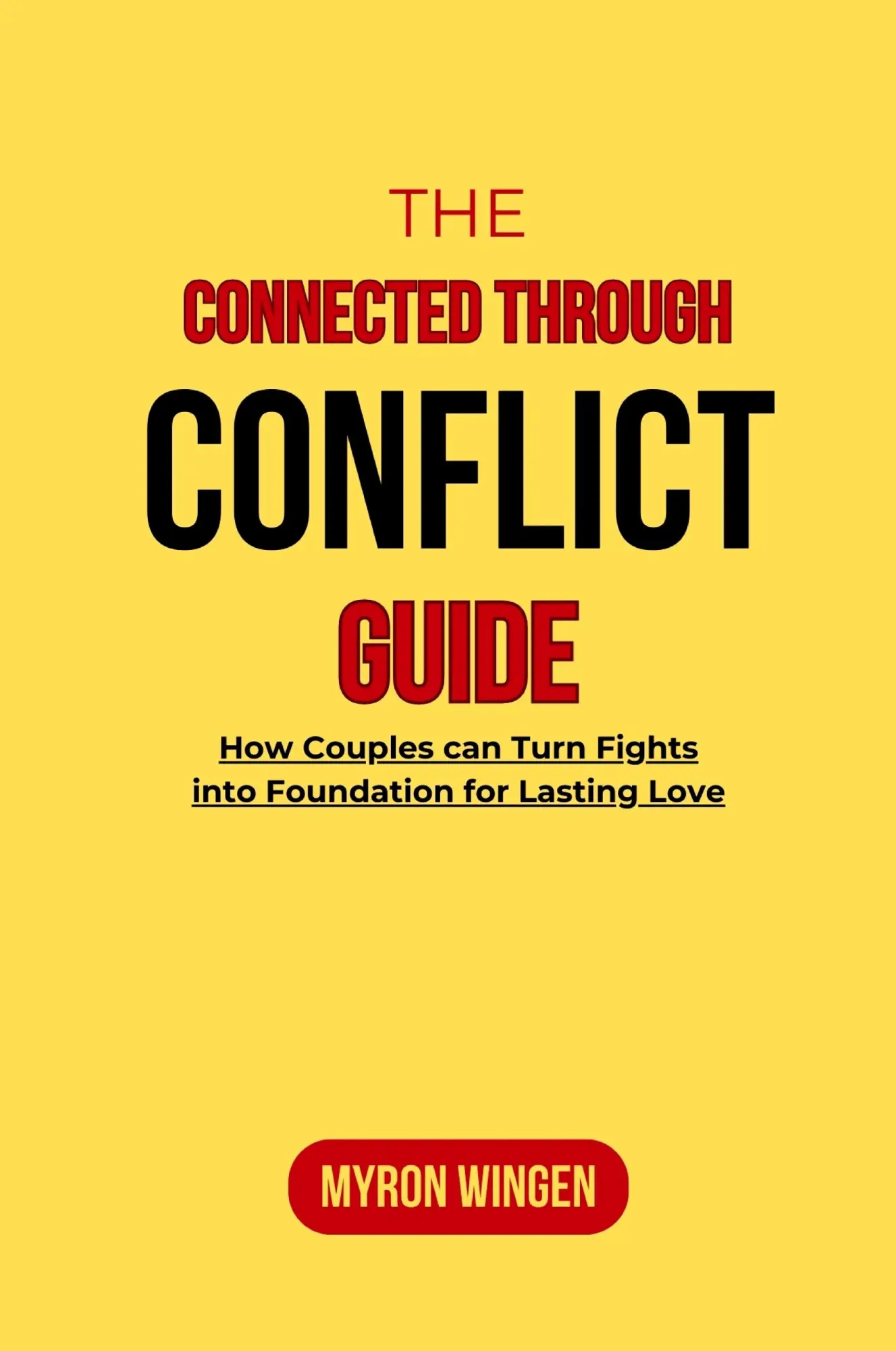 Cover: 9798330575121 | THE CONNECTED THROUGH CONFLICT GUIDE | Myron Wingen | Taschenbuch