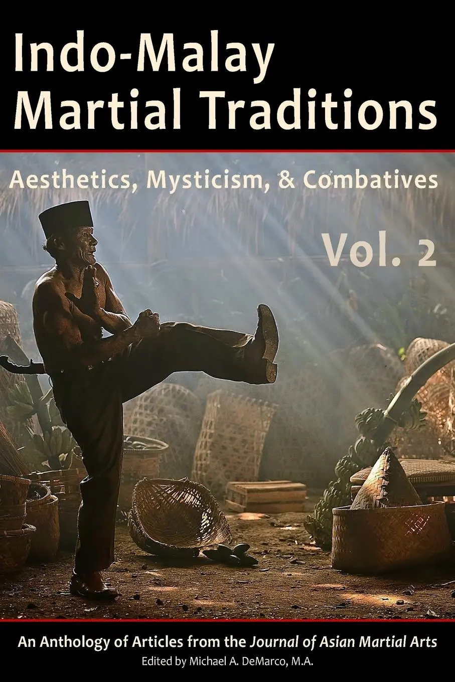 Cover: 9781893765221 | Indo-Malay Martial Traditions, Vol. 2 | Michael DeMarco M. A. (u. a.)