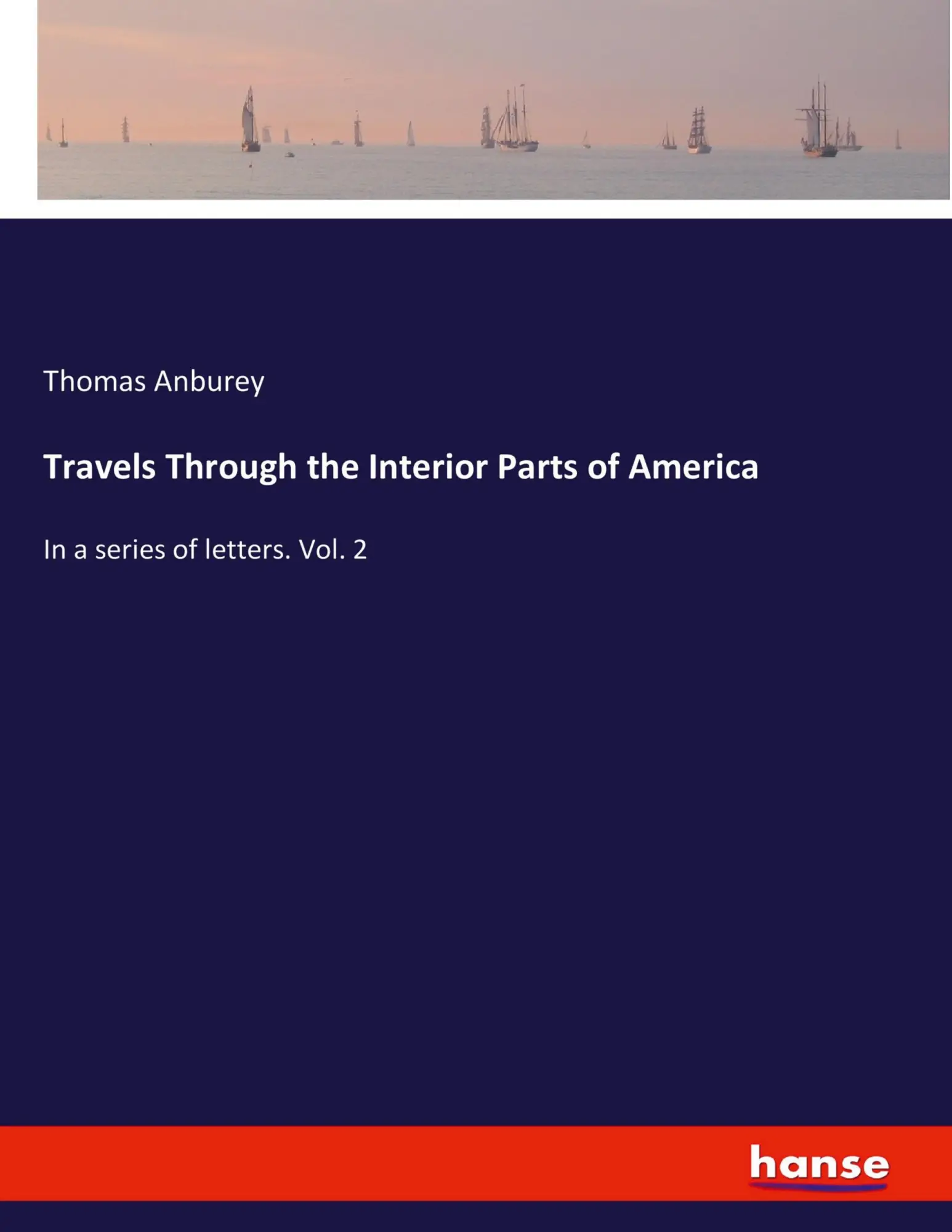 Travels Through the Interior Parts of America - Thomas Anburey Kartoniert (TB)