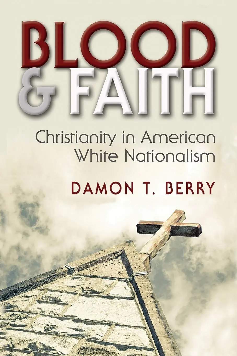 Cover: 9780815635321 | Blood and Faith – Christianity in American White Nationalism | Berry