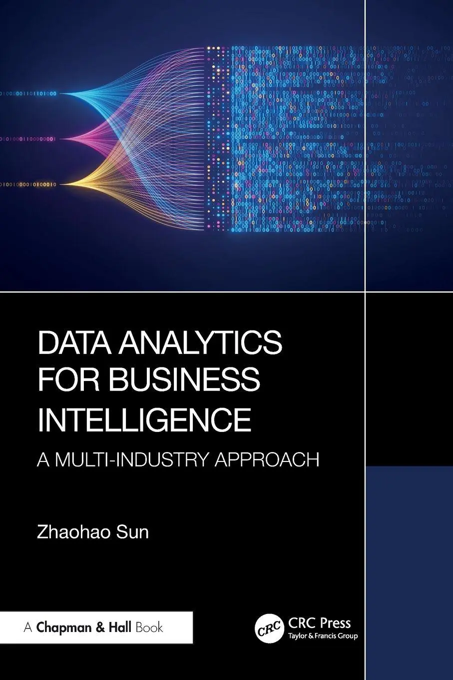 Cover: 9781032585321 | Data Analytics for Business Intelligence | A Multi-Industry Approach