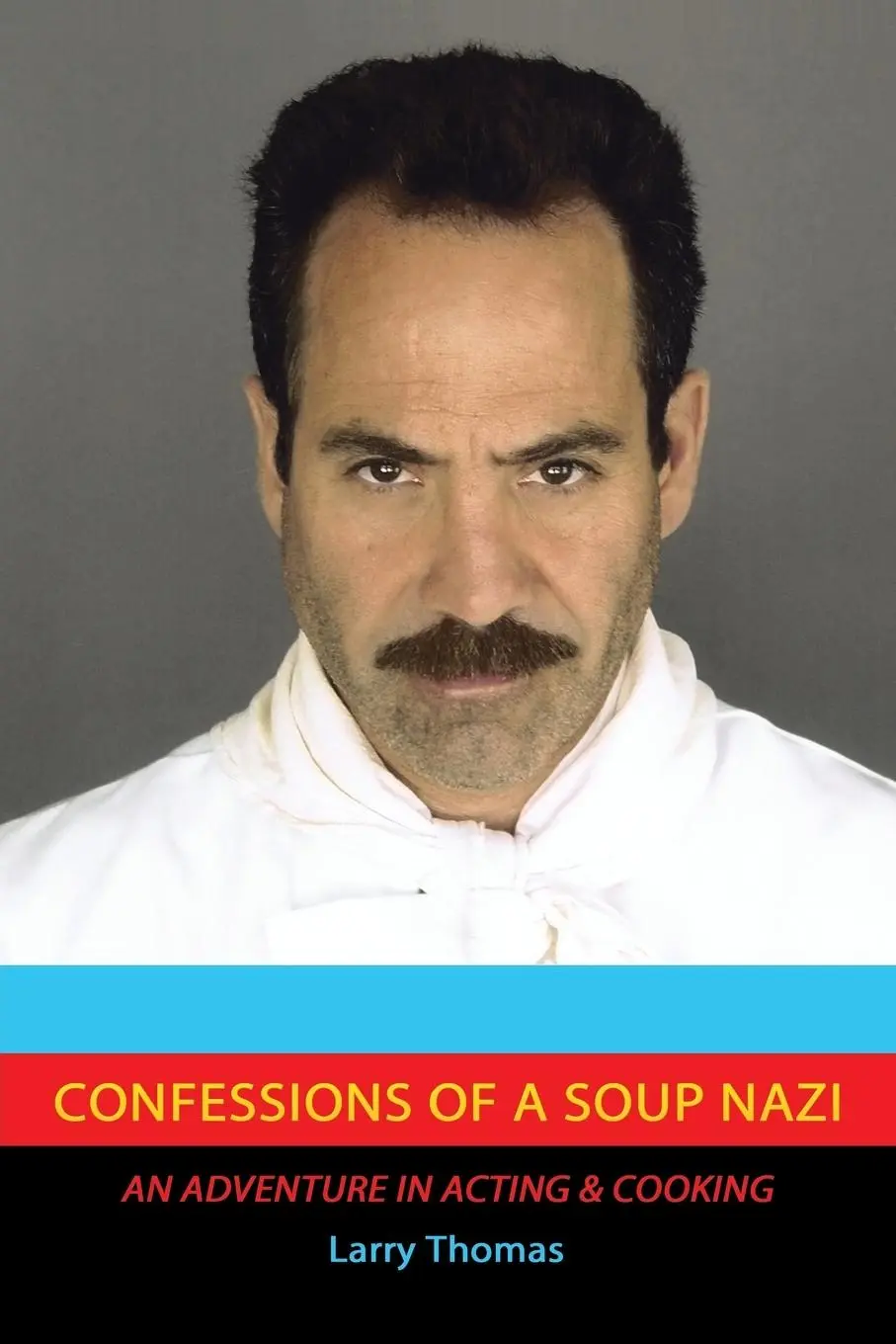 Cover: 9781503515321 | Confessions of a Soup Nazi | An Adventure in Acting and Cooking | Buch