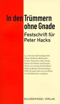 Cover: 9783359015321 | In den Trümmern ohne Gnade | Festschrift für Peter Hacks | Thiele