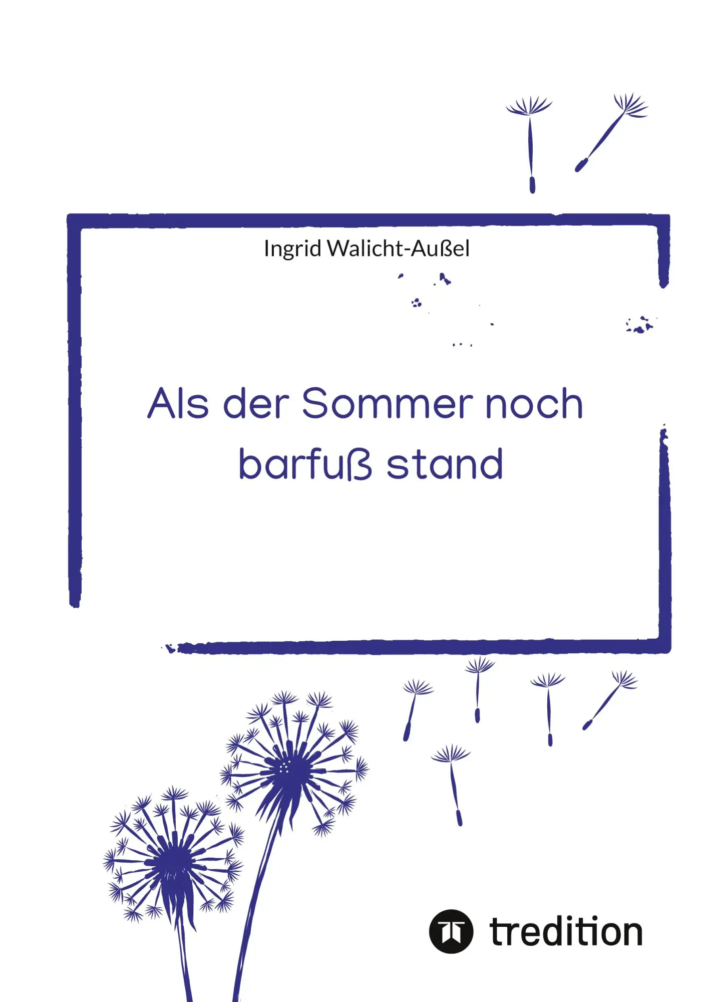 Cover: 9783384905321 | Als der Sommer noch barfuß stand | Roman über Kindheitserinnerungen