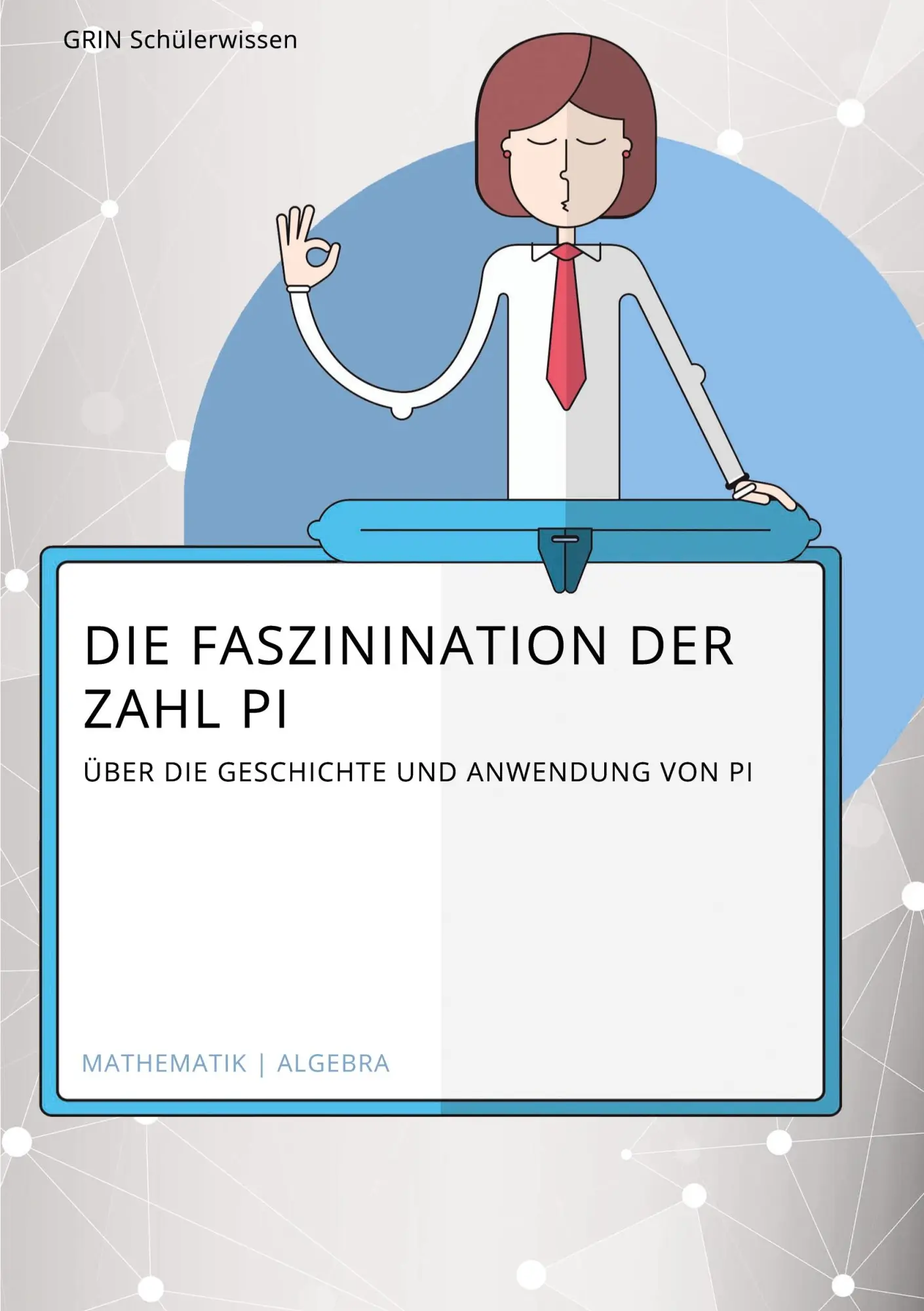 Cover: 9783668995321 | Die Faszination der Zahl Pi. Über die Geschichte und Anwendung von Pi