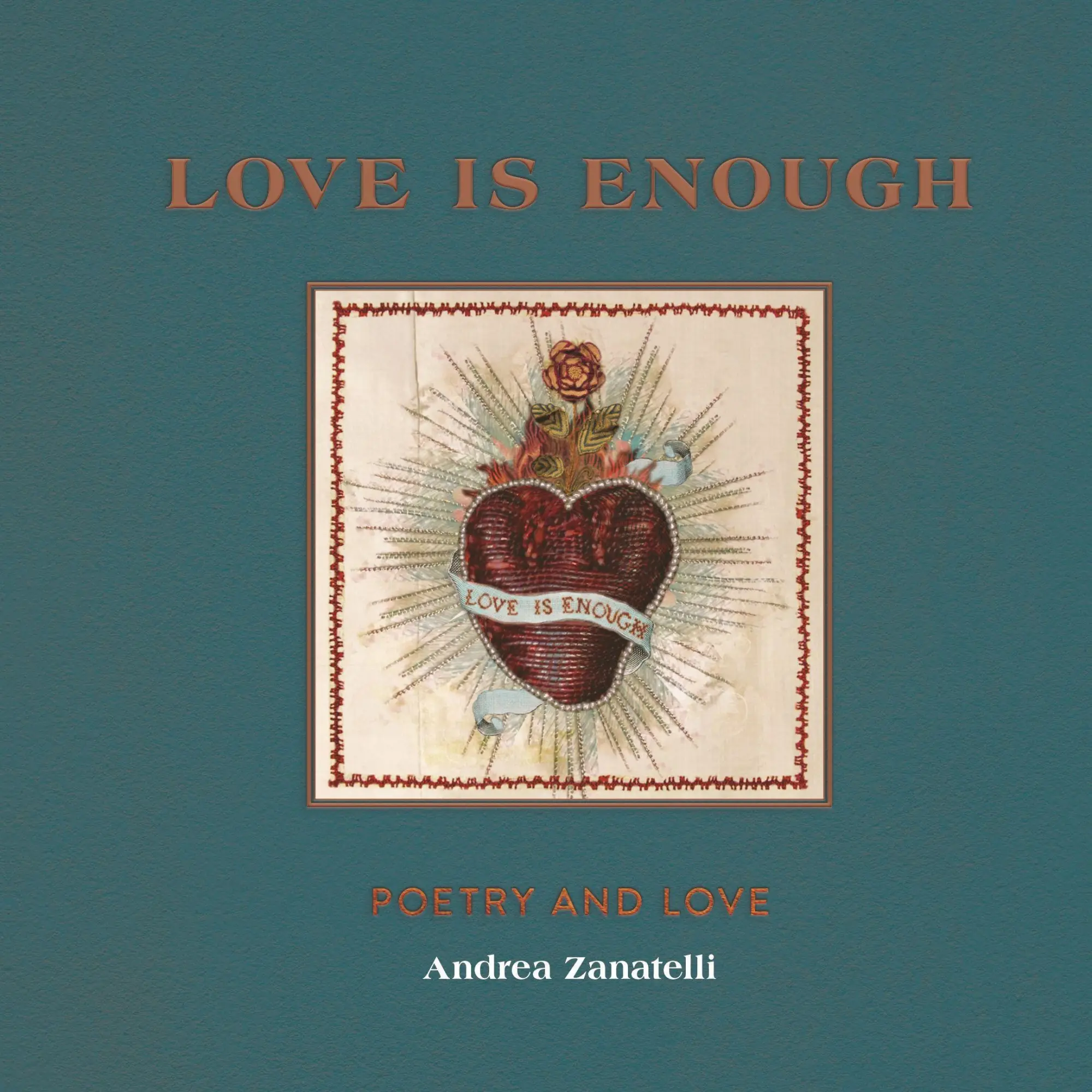 Cover: 9781912785421 | Love is Enough | Poetry Threaded with Love | Andrea Zanatelli | Buch