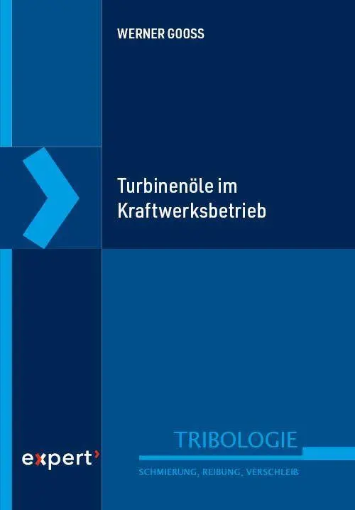 Turbinenöle im Kraftwerksbetrieb (Tribologie – Schmierung, Reibung, Verschleiß)