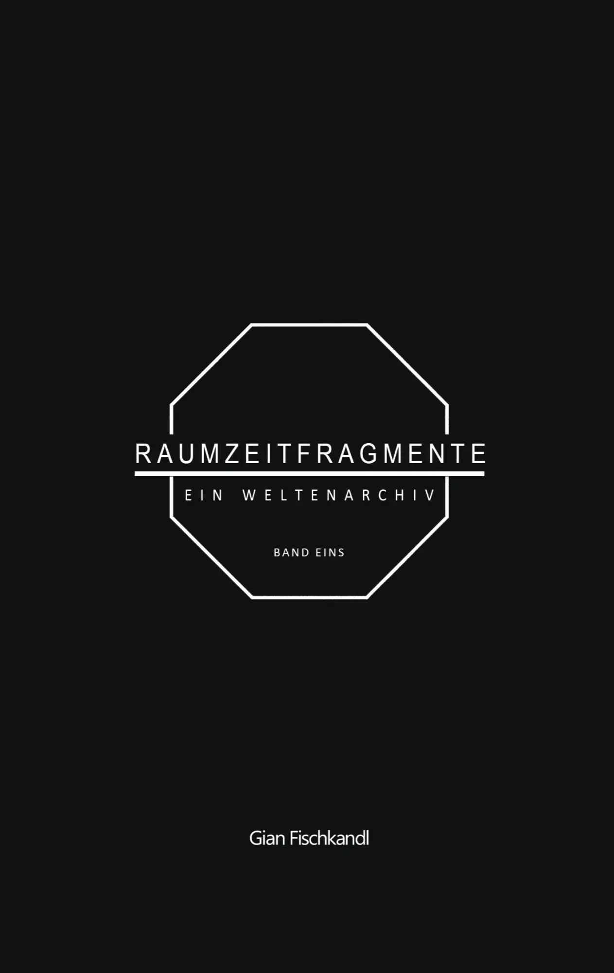 Cover: 9783819215421 | Raumzeitfragmente | Ein Weltenarchiv | Gian Fischkandl | Taschenbuch