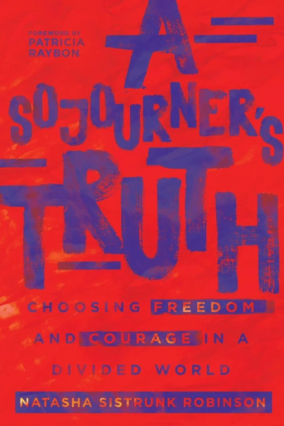 Cover: 9780830845521 | A Sojourner's Truth | Choosing Freedom and Courage in a Divided World