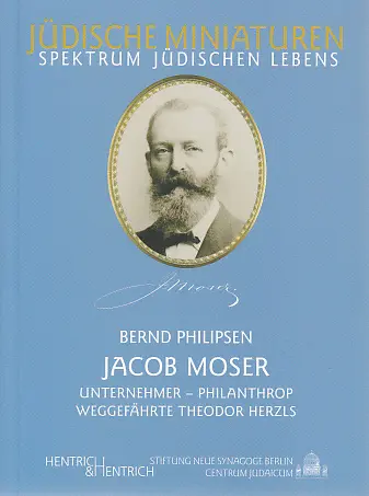 Cover: 9783938485521 | Jacob Moser | Unternehmer - Philantrop. Weggefährte Theodor Herzls