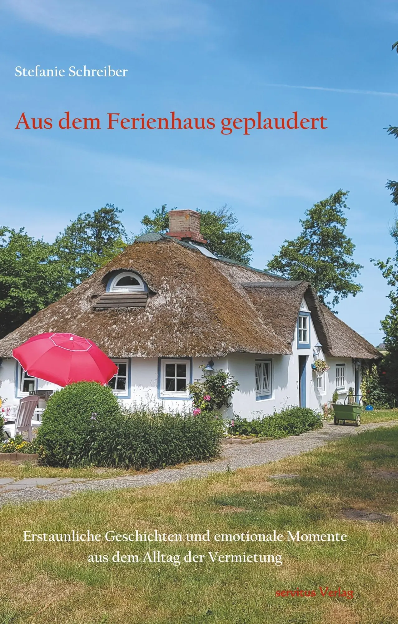 Cover: 9783981645521 | Aus dem Ferienhaus geplaudert | Stefanie Schreiber | Taschenbuch