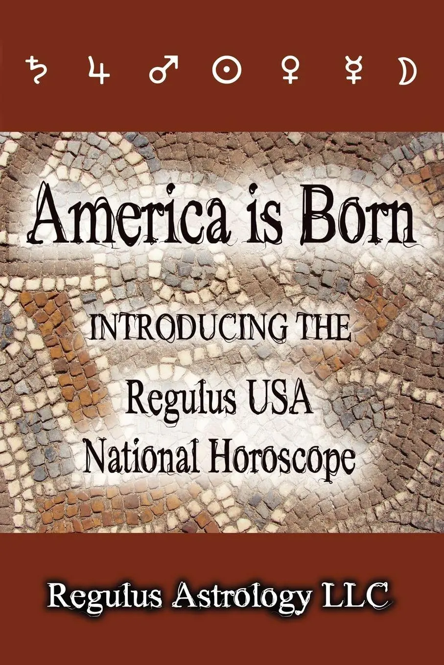 Cover: 9780980185621 | America is Born | Introducing the Regulus USA National Horoscope | LLC