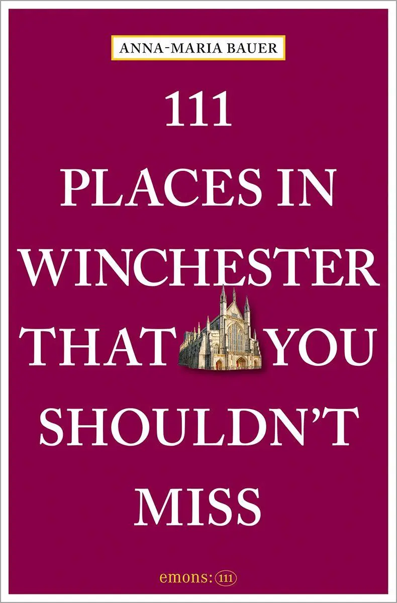 Cover: 9783740825621 | 111 Places in Winchester That You Shouldn't Miss | Travel Guide | Buch