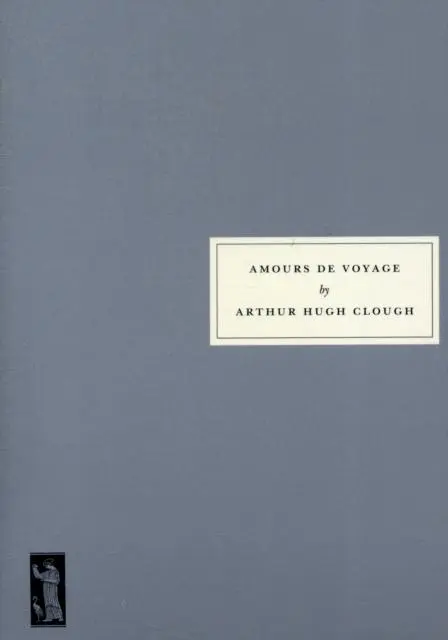 Cover: 9781903155721 | Amours de Voyage | Arthur Hugh Clough (u. a.) | Taschenbuch | Englisch
