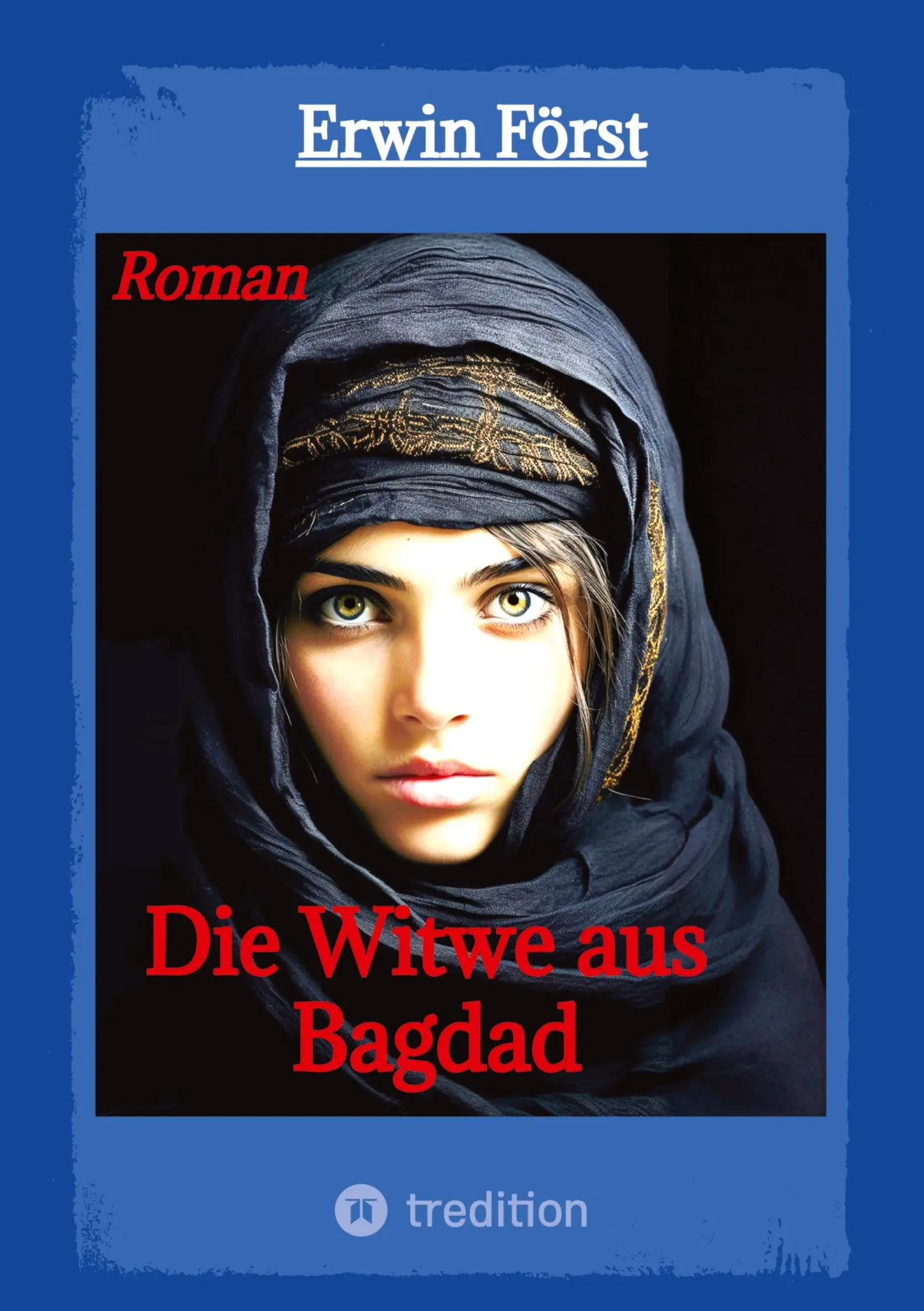 Cover: 9783384585721 | Die Witwe aus Bagdad | Erwin Först | Taschenbuch | 304 S. | Deutsch