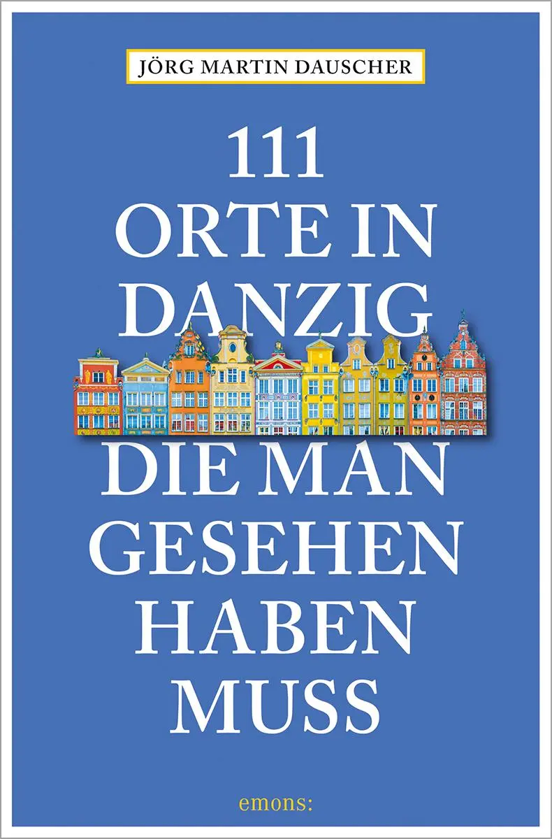 Cover: 9783740815721 | 111 Orte in Danzig, die man gesehen haben muss | Reiseführer | Buch