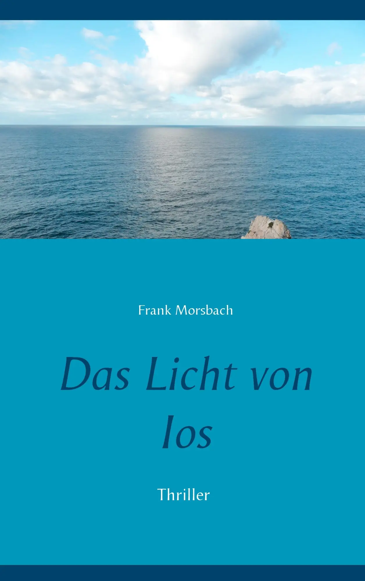 Cover: 9783743195721 | Das Licht von Ios | Thriller | Frank Morsbach | Taschenbuch | 240 S.