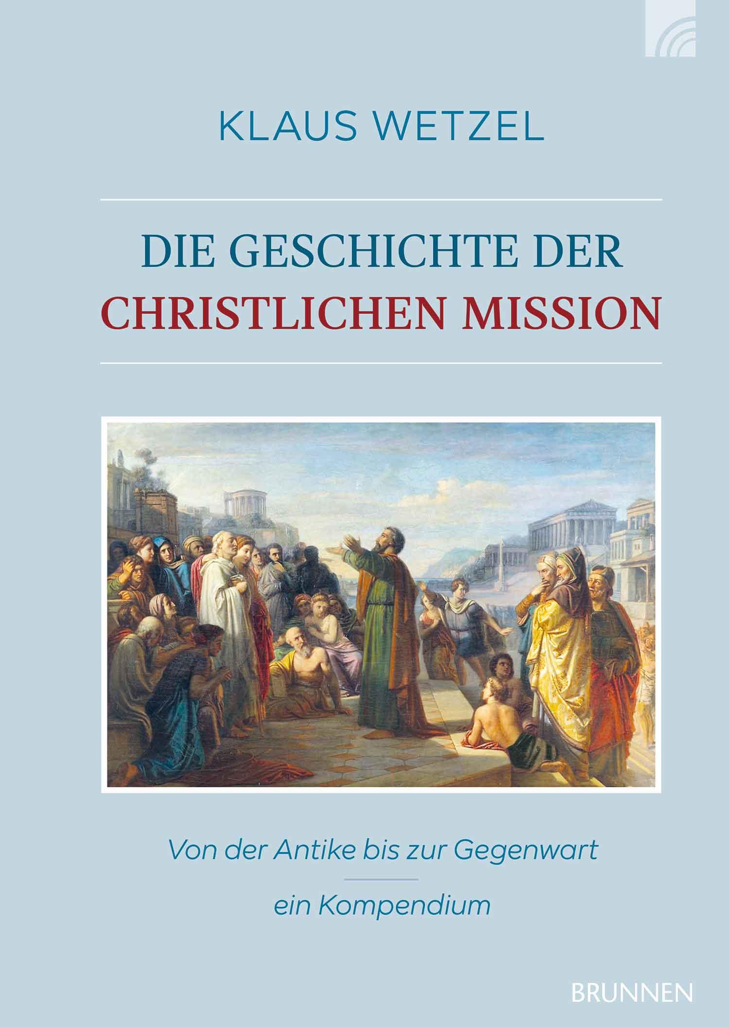 Cover: 9783765595721 | Die Geschichte der christlichen Mission | Klaus Wetzel | Buch | 880 S.
