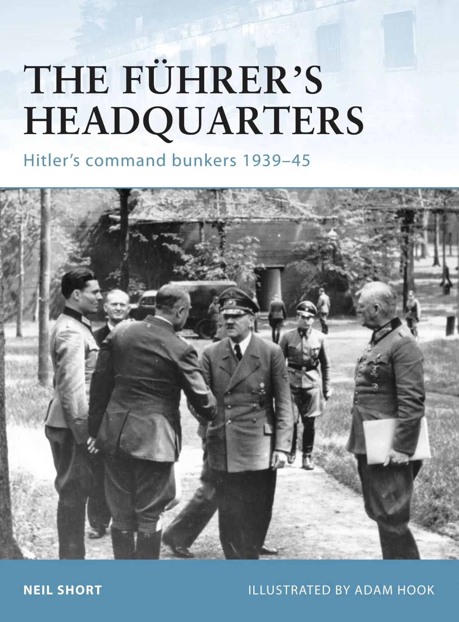 Cover: 9781846035821 | The Führer's Headquarters | Hitler's command bunkers 1939-45 | Short
