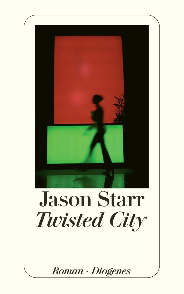 Cover: 9783257235821 | Twisted City | Jason Starr | Taschenbuch | Diogenes Taschenbücher